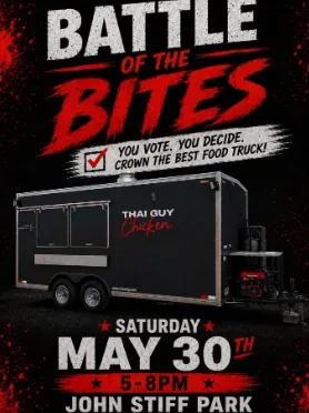 Battle of the Bites flyer: Saturday May 30, John Stiff Park, with the Thai Guy Chicken trailer